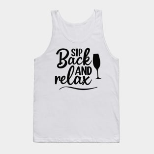 Sip Back And Relax. Fun Wine Lover Design. Tank Top